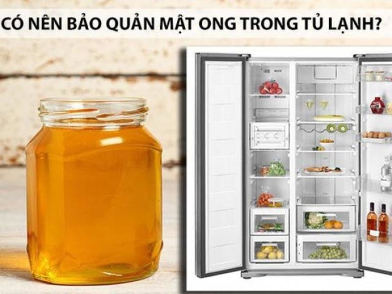 Có nên bảo quản mật ong trong tủ lạnh không
